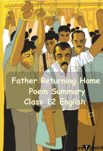 Father Returning Home Poem Summary Class 12 English