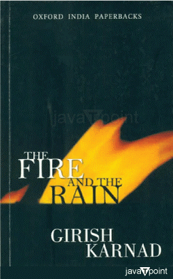Fire and the Rain by Girish Karnad Summary