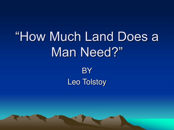 How Much Land Does a Man Need Summary by Leo Tolstoy