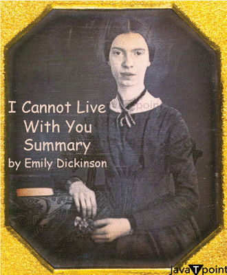 I Cannot Live With You by Emily Dickinson Summary