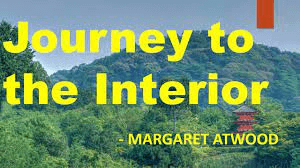 Journey to the Interior By Margret Atwood