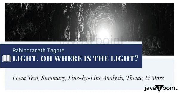 Light, Oh, Where is The Light? By Rabindranath Tagore Summary