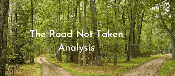 The Road Not Taken Poem Summary and Analysis