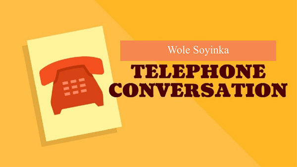 Telephone Conversation Poem Summary and Analysis
