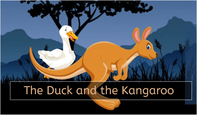 The Duck and the Kangaroo Summary
