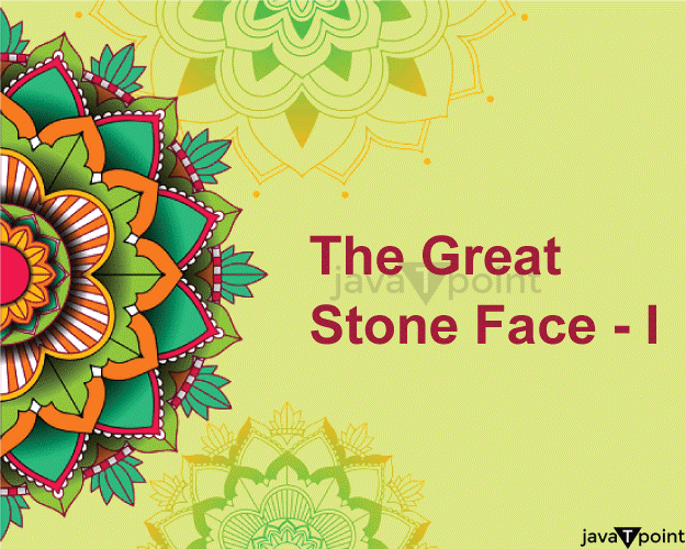 The Great Stone Face- I Summary