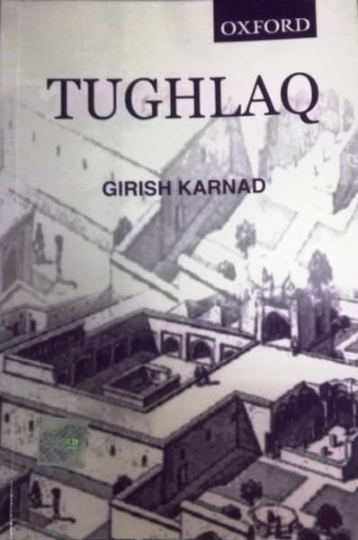 Tughlaq Summary By Girish Karnad