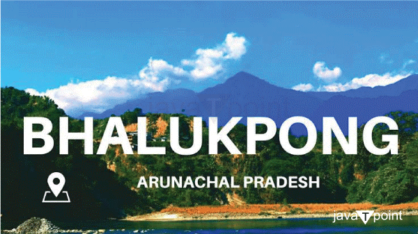 Tourist Places in Bhalukpong