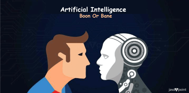 Artificial Intelligence - Boon or Bane