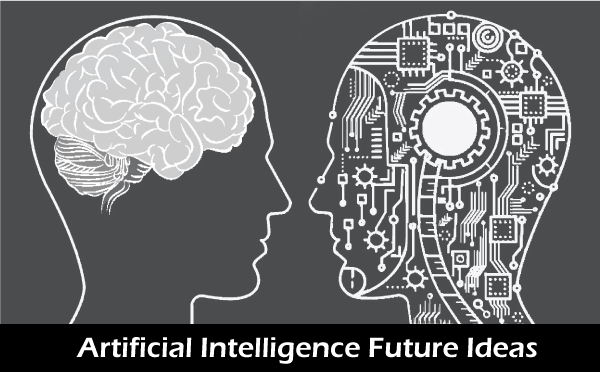 Artificial Intelligence Future Ideas