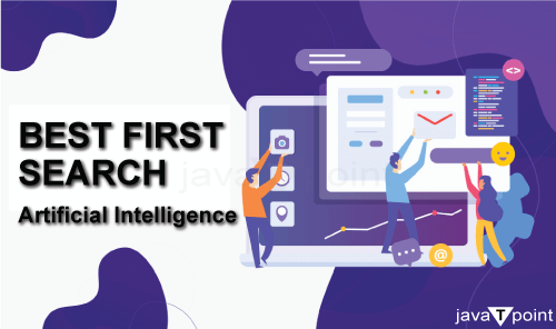 Best First Search in Artificial Intelligence - Javatpoint