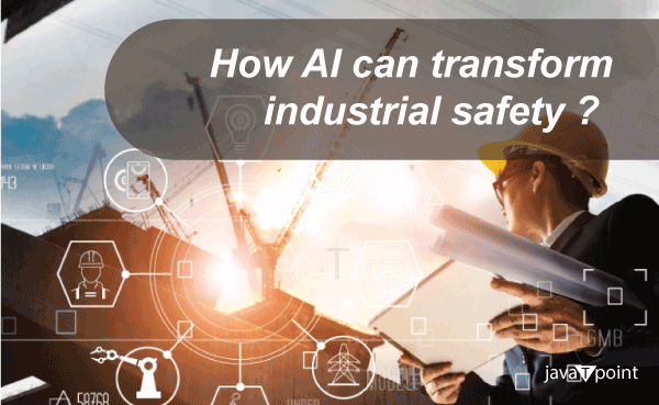 How AI can Transform Industrial Safety