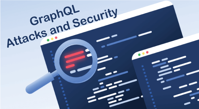 GraphQL Attacks and Security