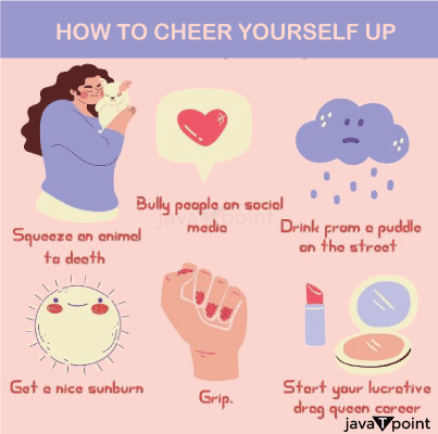 How to Cheer Yourself Up in Any Situation - Javatpoint