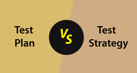 Test Plan VS. Test Strategy